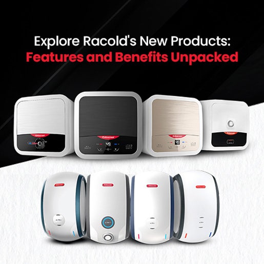 Explore Racold&#39;s New Products: Features and Benefits Unpacked
