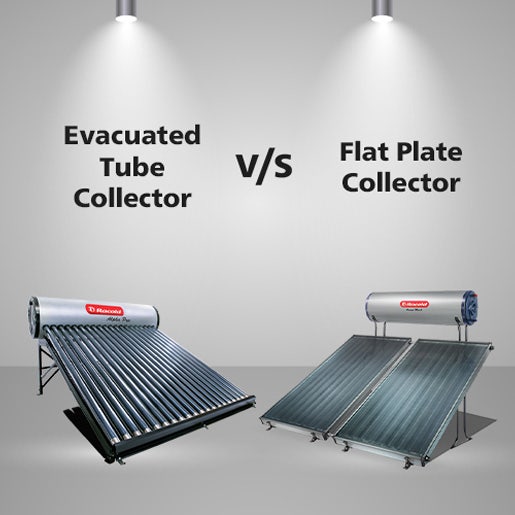 Solar Geyser: Difference between Evacuated Tube Collector and Flat Plate Collector