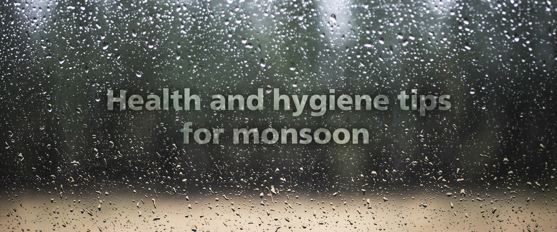 Health and hygiene tips for monsoon 