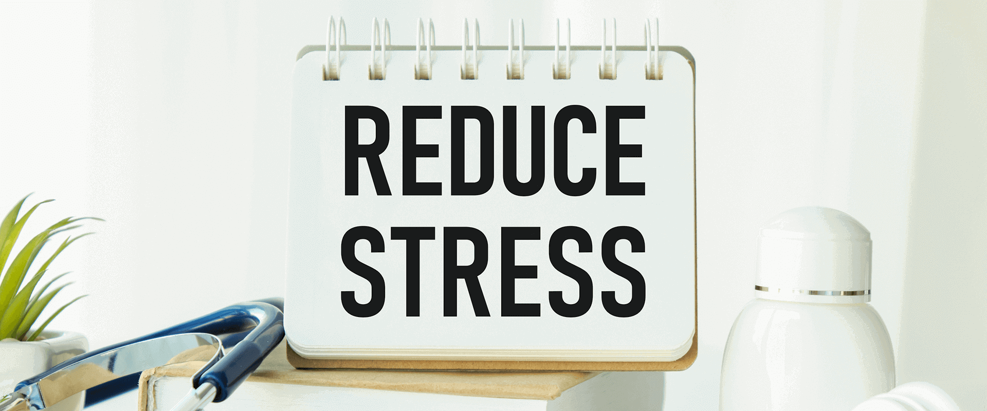 Reduce stress